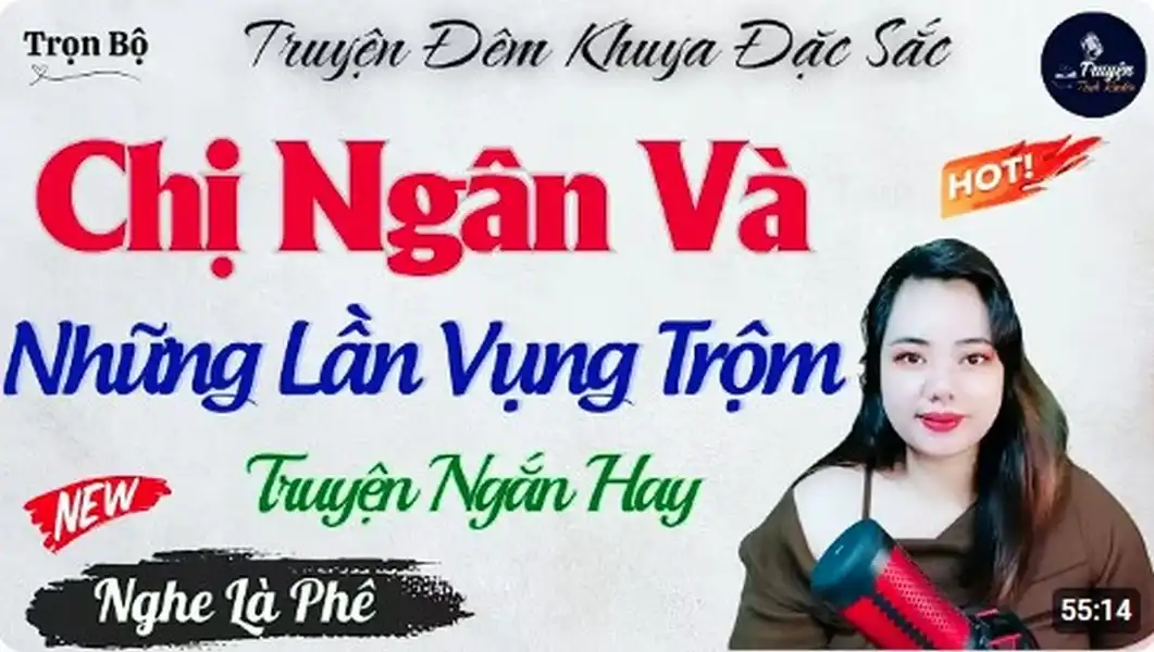 Chị Ngân Và Những Lần Vụng Trộm - Kể Chuyện Thầm Kín Đêm Khuya
