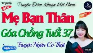 Mẹ Bạn Thân Góa Chồng U37 Đọc Truyện Đêm Khuya Ngủ Ngon