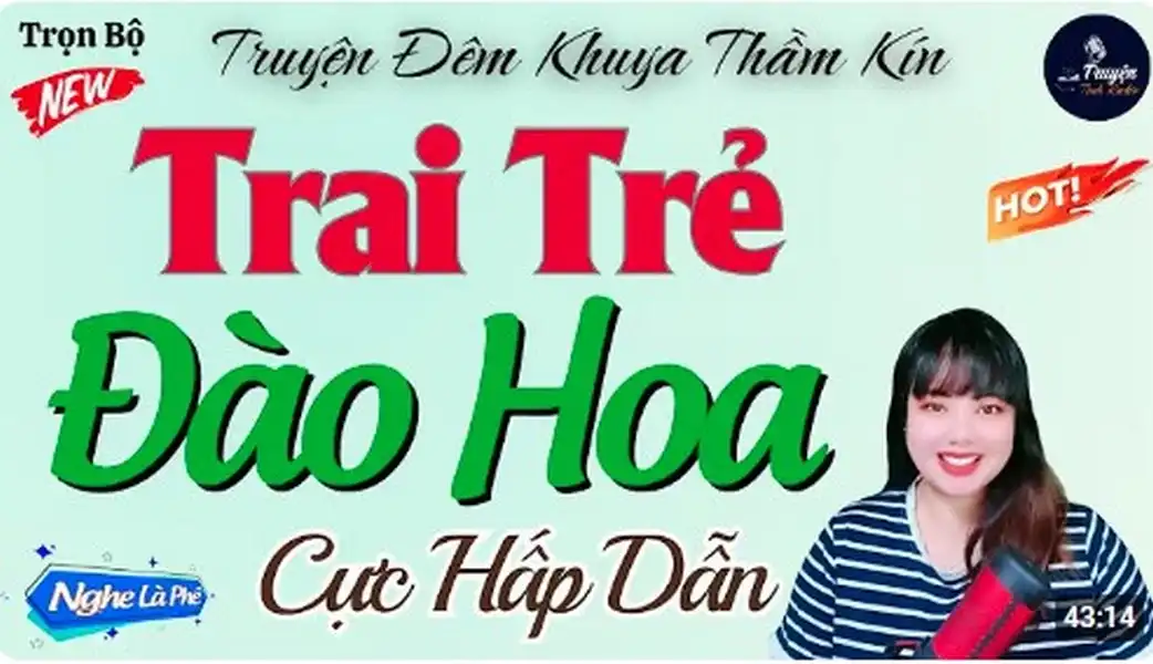 TRAI TRẺ ĐÀO HOA - Vừa Nghe Đã Hứng Thú