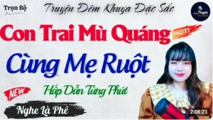 Truyện Ngắn Đời Thực Việt Nam - Con Trai Mù Quáng Với Mẹ Ruột
